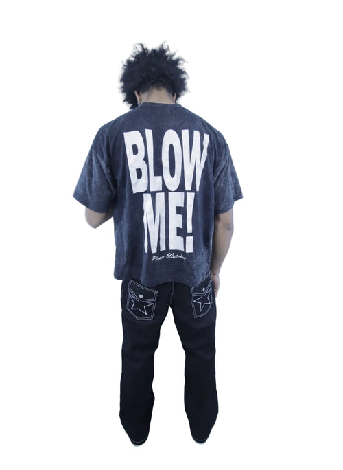 PleaseWatchOut Blow Me! Tee